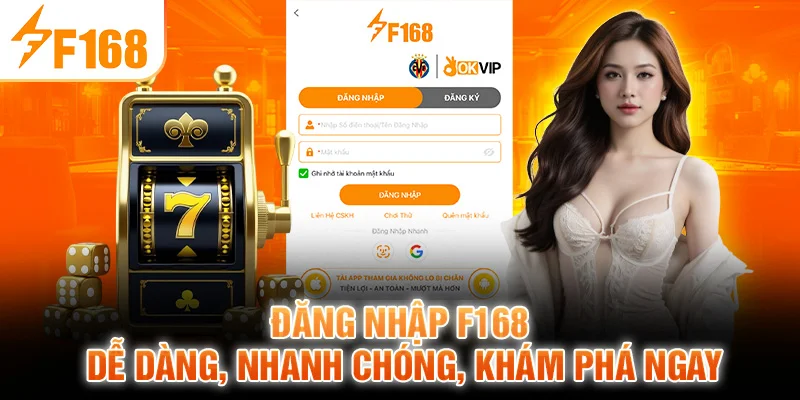 Đăng Nhập F168 – Dễ Dàng, Nhanh Chóng, Khám Phá Ngay