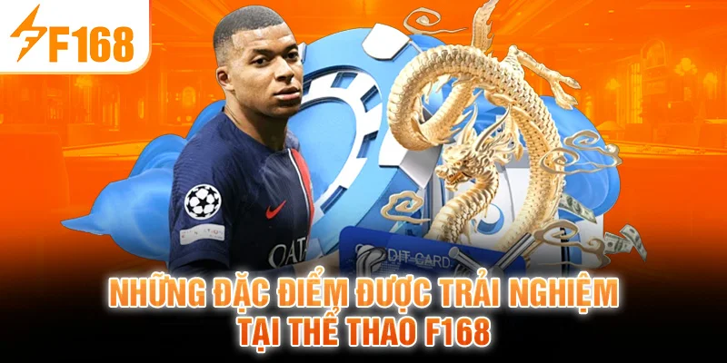 Những đặc điểm được trải nghiệm tại thể thao F168