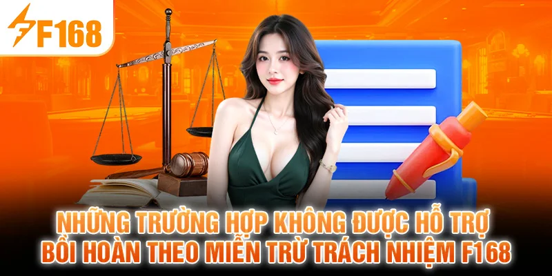 Những trường hợp không được hỗ trợ bồi hoàn theo miễn trừ trách nhiệm F168
